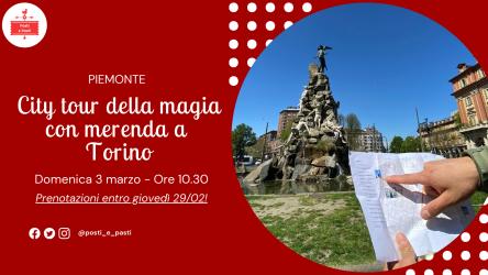 Domenica 03 marzo – City tour della magia con merenda a Torino